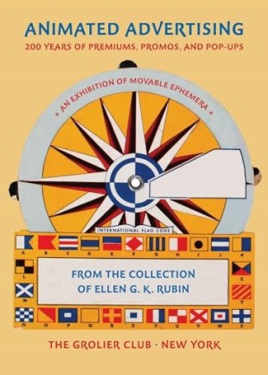 Animated Advertising-200 Years of Premiums, Promos, and Pop-ups, from the Collection of Ellen G. K. Rubinby: Ellen G.K. Rubin