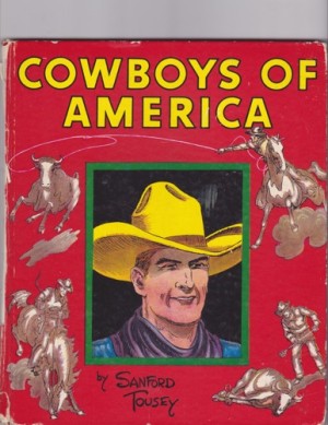 Cowboys of Americaby: Sanford Tousey