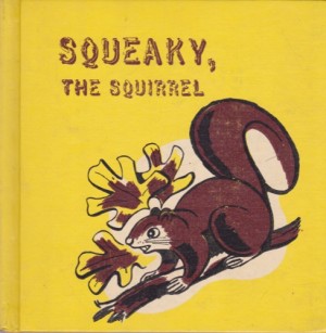 Squeaky, the Squirrel (Animal Adventure Series)by: Gene Darby/Edward Miller