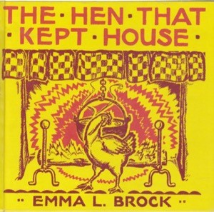 The Hen That Kept Houseby: Emma L. Brock