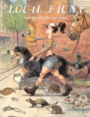 Local Fauna: The Art of Peter De Seveby: Peter de Seve