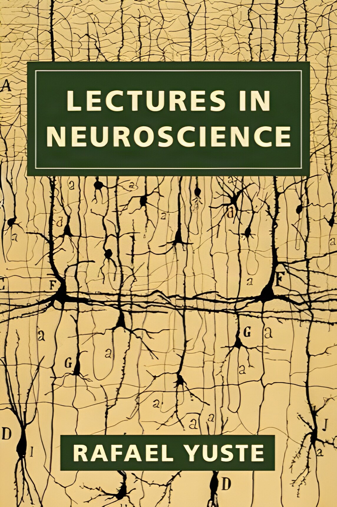 Lectures in Neuroscienceby: Yuste, Rafael