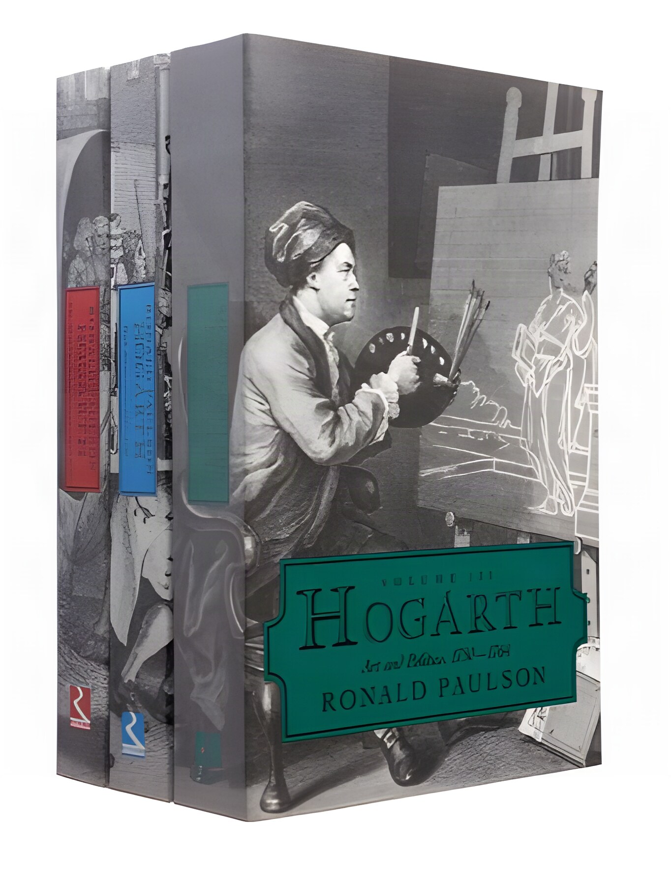 Hogarth: Volume 1 The 'Modern Moral Subject' 1697-1732. Volume II High Art and Low, 1732-1750. Volume III Art and Politics, 1750-1764. (Set of 3 volumes) by: Paulson,