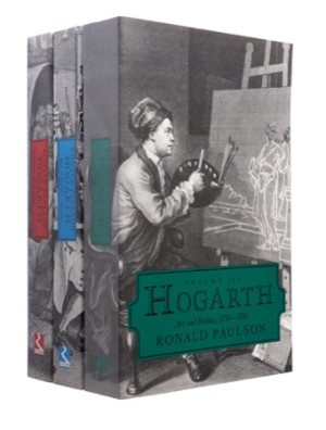 Hogarth: Volume 1 The 'Modern Moral Subject' 1697-1732. Volume II High Art and Low, 1732-1750. Volume III Art and Politics, 1750-1764. (Set of 3 volumes) by: Paulson,