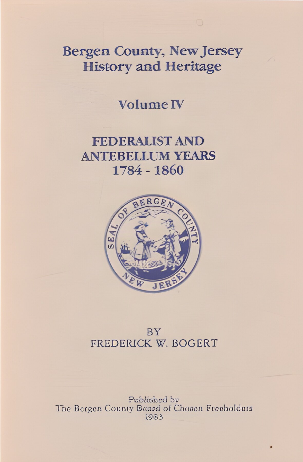 Federalist And Antebellum Years 1784-1860 - Volume IVby: Frederick W. Bogert