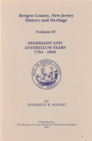 Federalist And Antebellum Years 1784-1860 - Volume IVby: Frederick W. Bogert