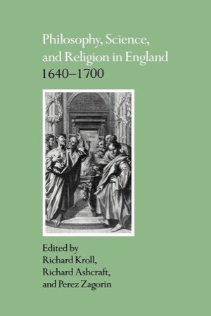 Philosophy, Science, and Religion in England 1640-1700 by: Kroll, Richard, Richard Ashcraft and Perez Zagorin