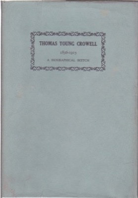 Thomas Young Crowell 1836-1915: A Biographical Sketch by: N/A