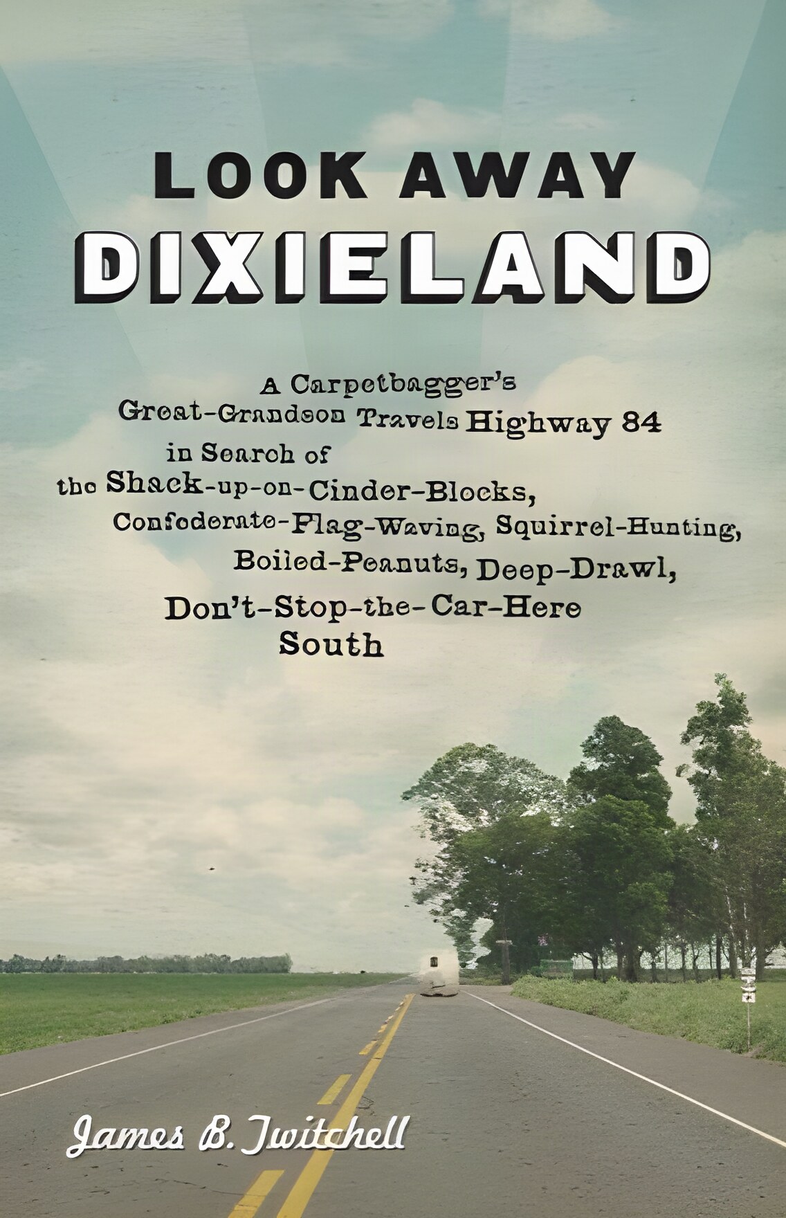 Look Away Dixielandby: Twitchell, James B.