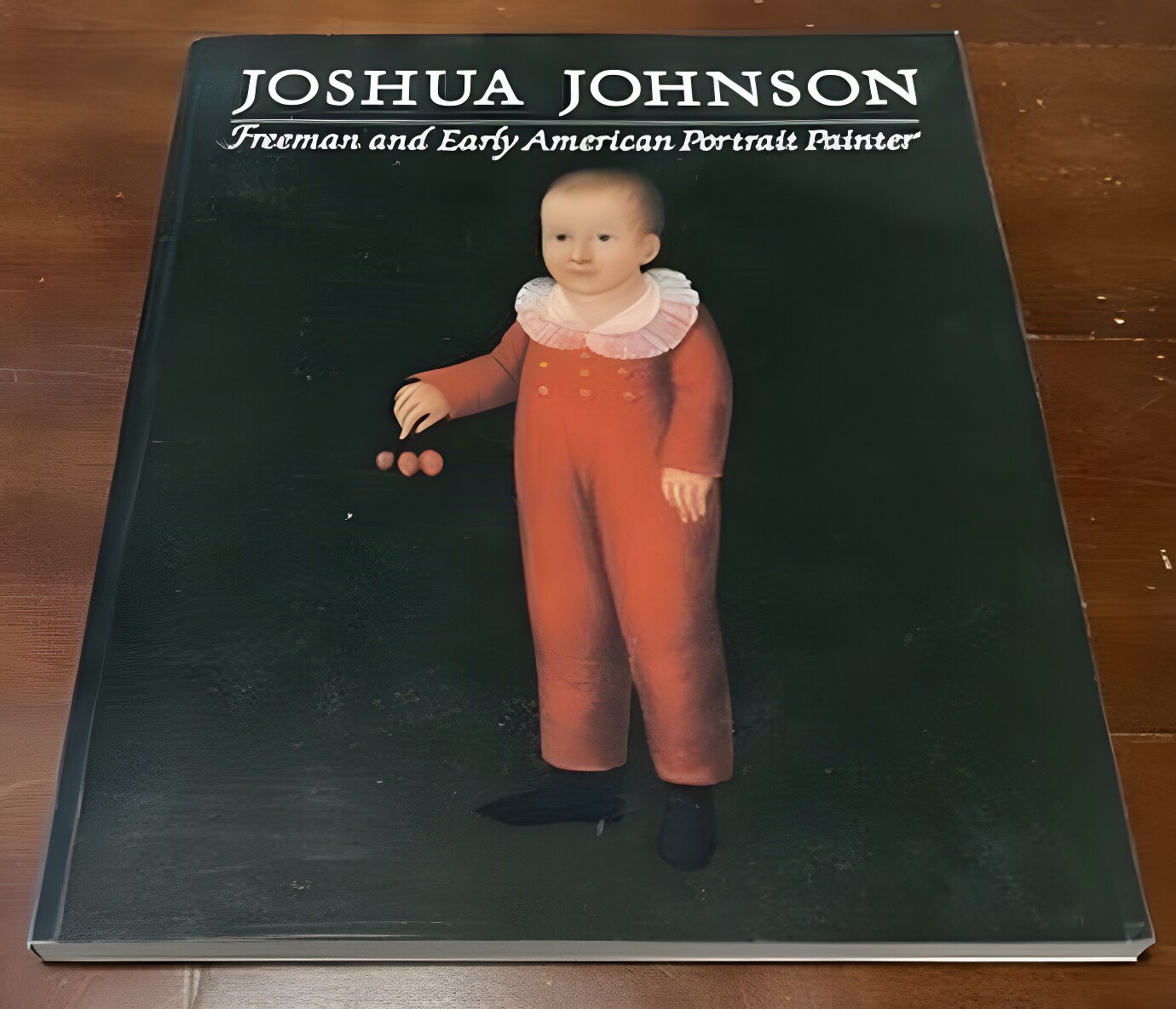 Joshua Johnson: Freeman and Early American Portrait Painter by: Weekley, Carolyn J. and Stiles Tuttle Colwill, et al.