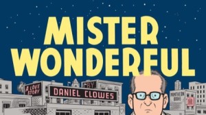 Mister Wonderful: A Love Story by: Daniel Clowes