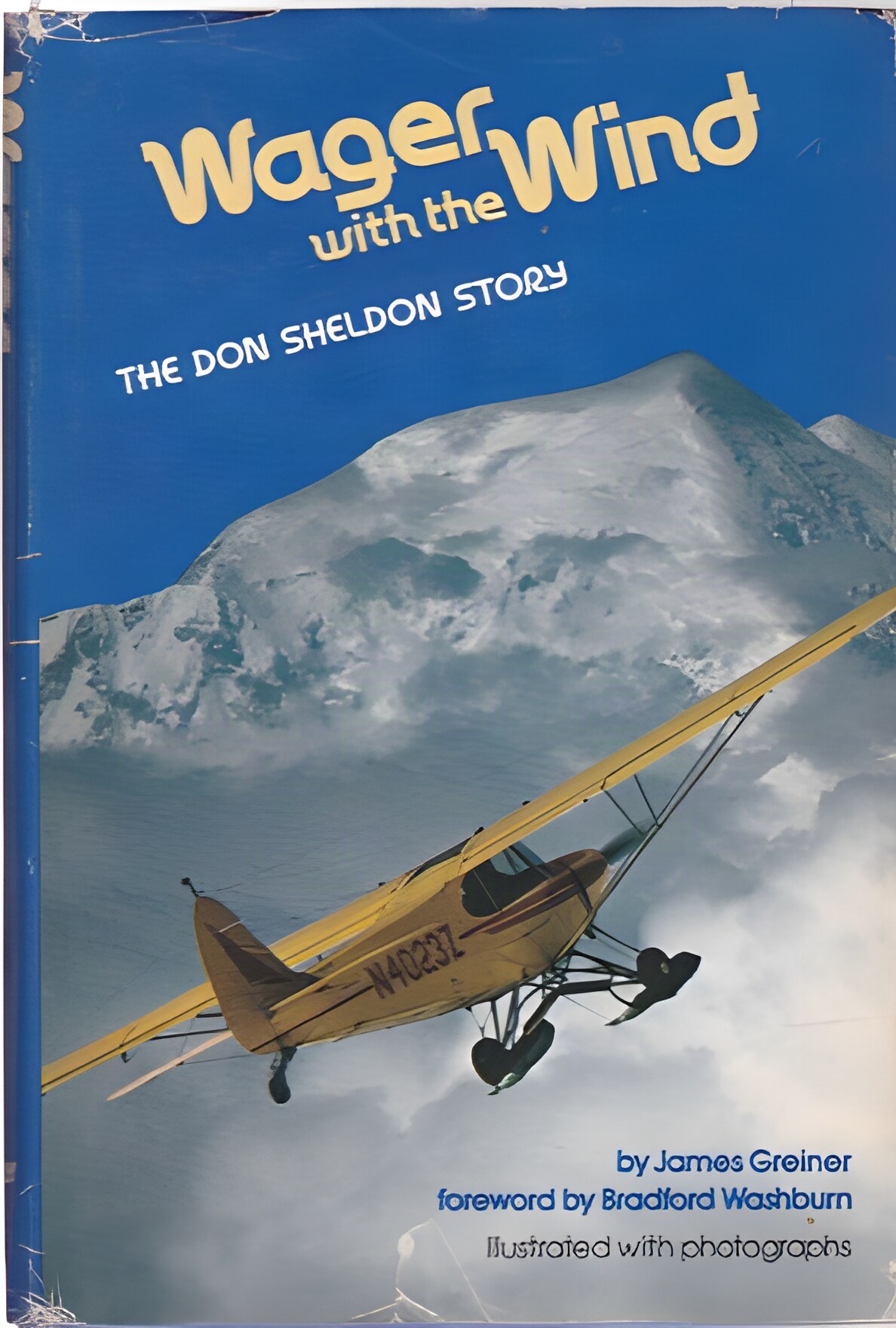 Wager with the Wind: The Don Sheldon Story by: Greiner, James 
