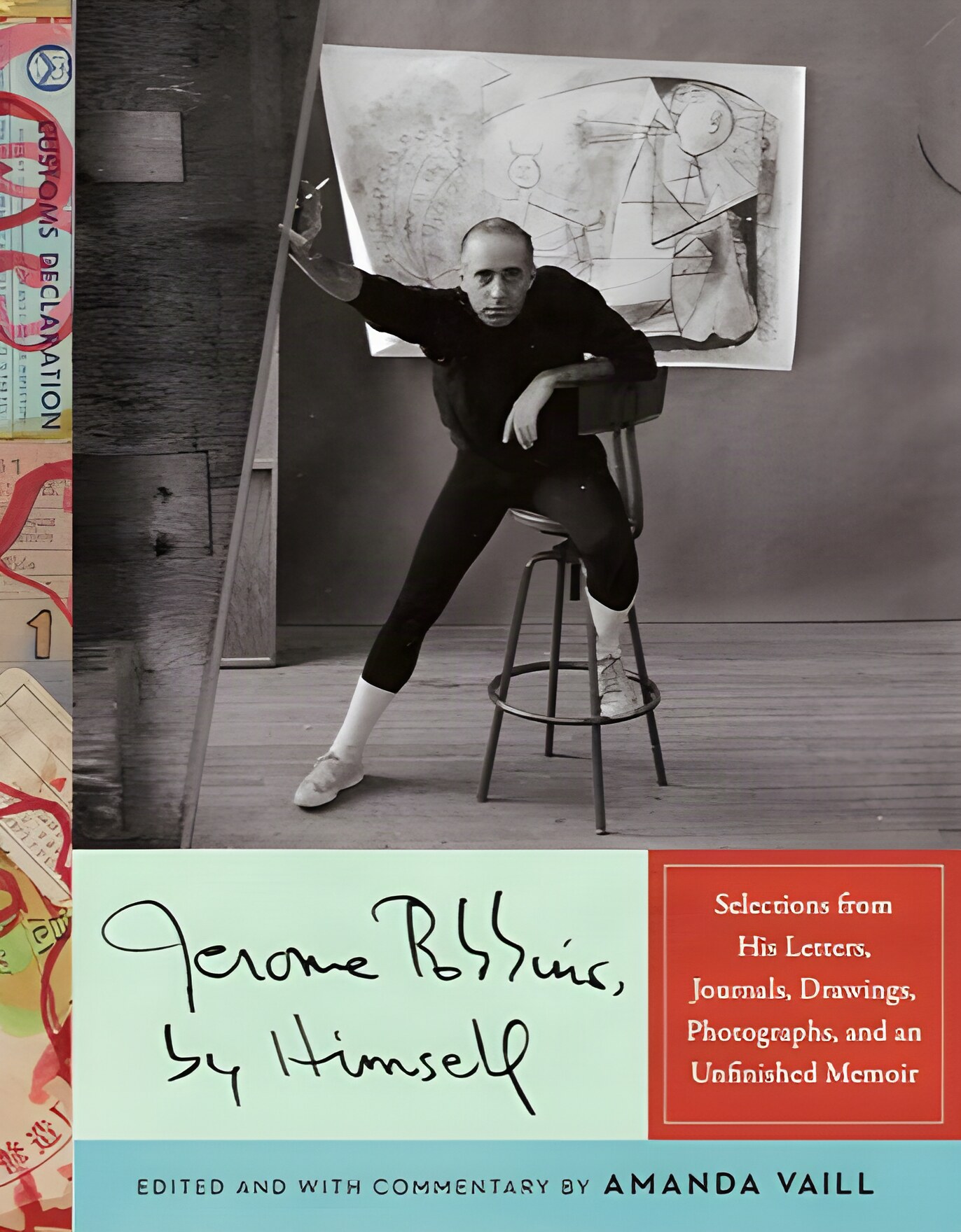 Jerome Robbins, by Himself: Selections from His Letters, Journals, Drawings, Photographs, and an Unfinished Memoirby: Robbins Jerome / Vaill Amanda Editor