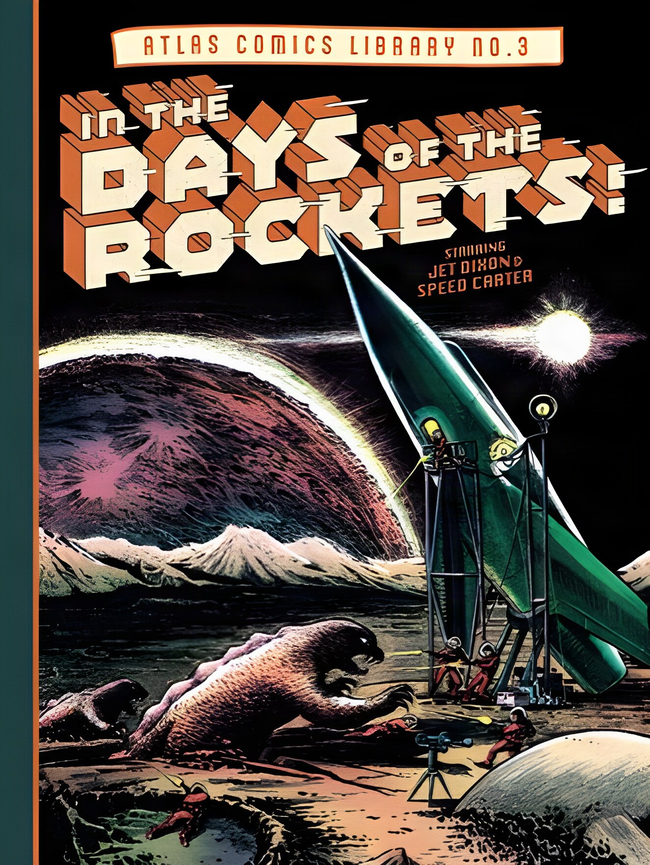 Atlas Comics Library No. 3: In the Days of the Rockets!by: Joe Maneely /Hank Chapman /Mike Sekowsky