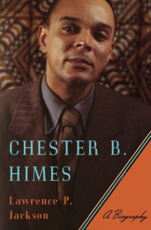 Chester B. Himes: A Biographyby: Jackson, Lawrence P.
