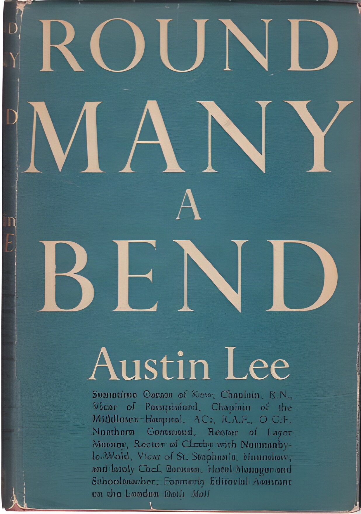 Round Many A Bend: Being Chapters From the Autobiography of The Reverend Austin Leeby: Austin Lee