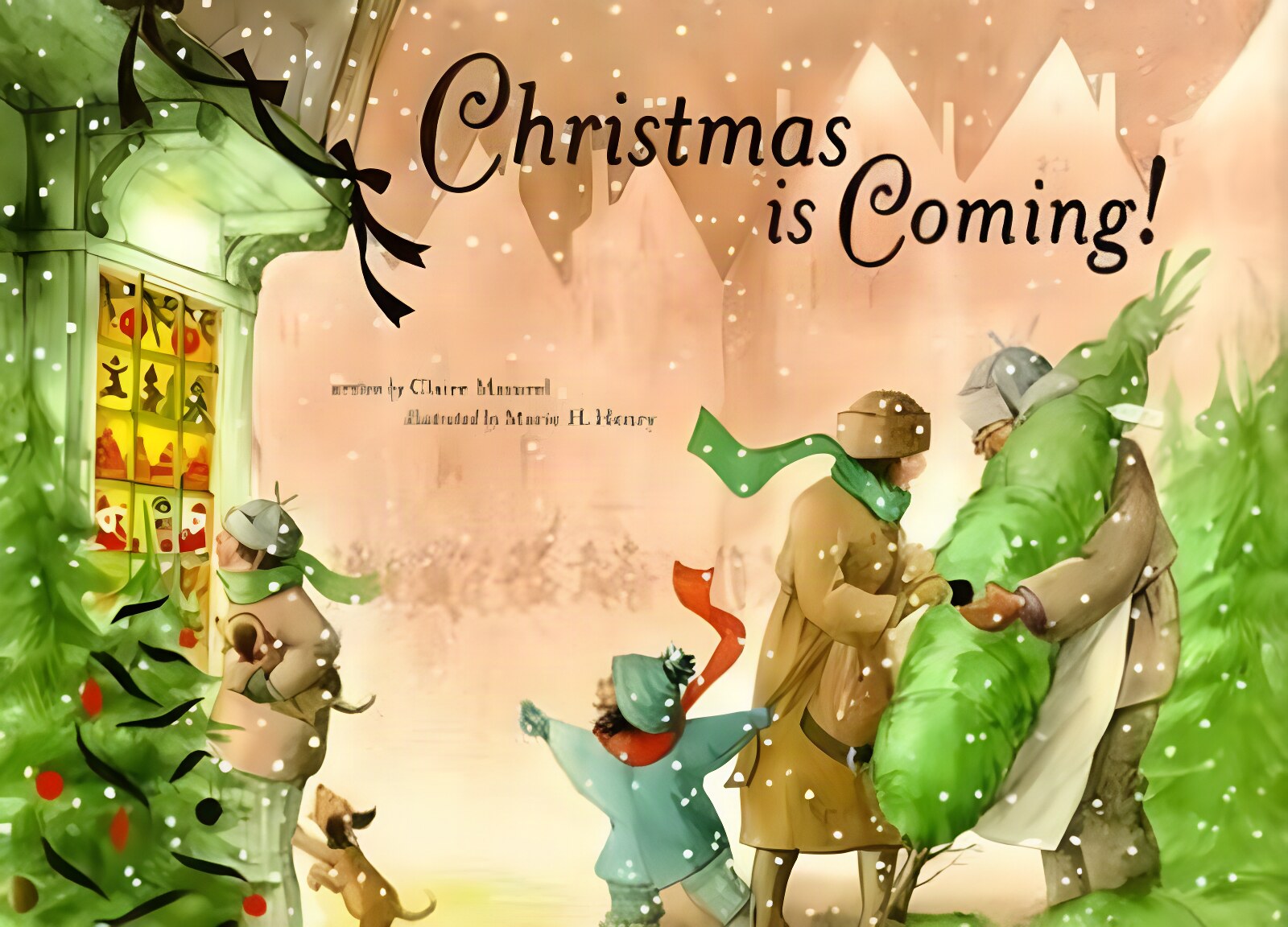 Christmas Is Coming!by: Masurel, Claire, Illustrator: Henry, Marie H.