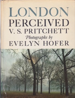 London Perceived by: V. S. Pritchett / Evelyn Hofer