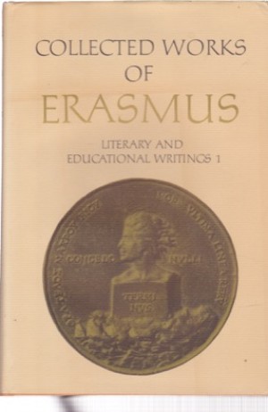 Collected Works of Erasmus: 24 Literary and Educational Writings 2: De Copia / De Ratione Studiiby: Erasmus / Edited by Craig R. Thompson