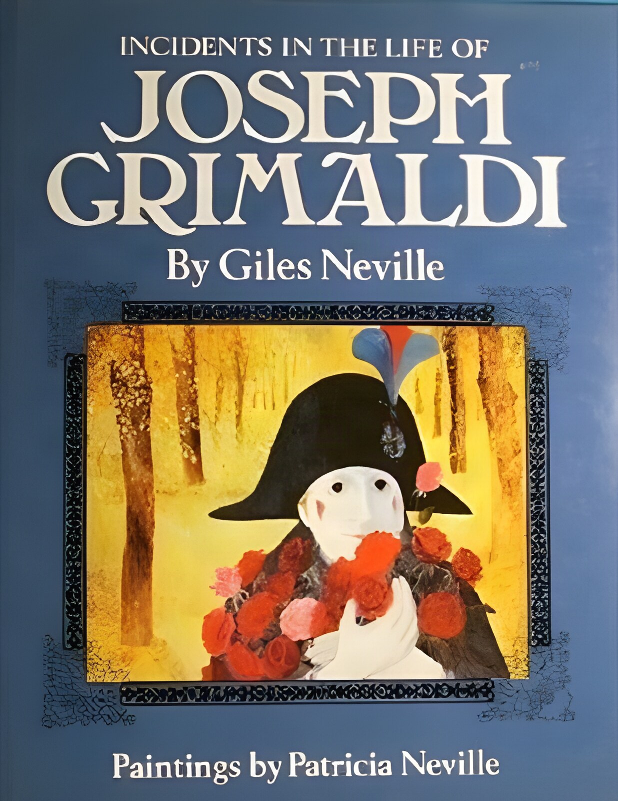 Incidents in the Life Of Joseph Grimaldi by: Neville, Giles; Patricia Neville (Illustrator)