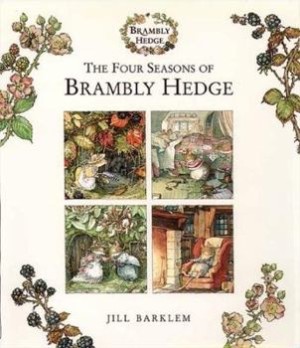 The Four Seasons of Brambly Hedge (Brambley Hedge Series)by: Barklem, Jill