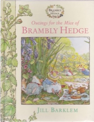 Outings for the Mice of Brambly Hedge  (Brambley Hedge Series)by: Barklem, Jill