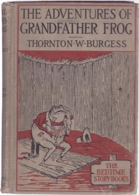 The Adventures of Grandfather Frog (INSCRIBED COPY)by: Thornton W. Burgess