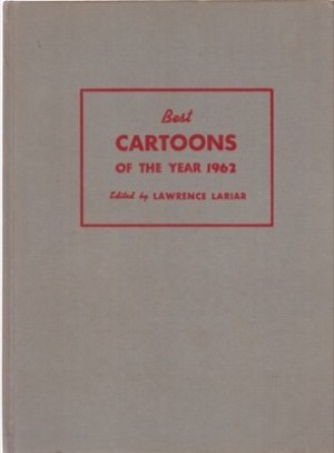 Best Cartoons of the Year 1962 by: Lariar, Lawrence / Editor