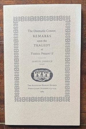 The Dramatic Censor; Remarks upon the Tragedy of Venice Preserv'd (1752)by: Samuel Derrick