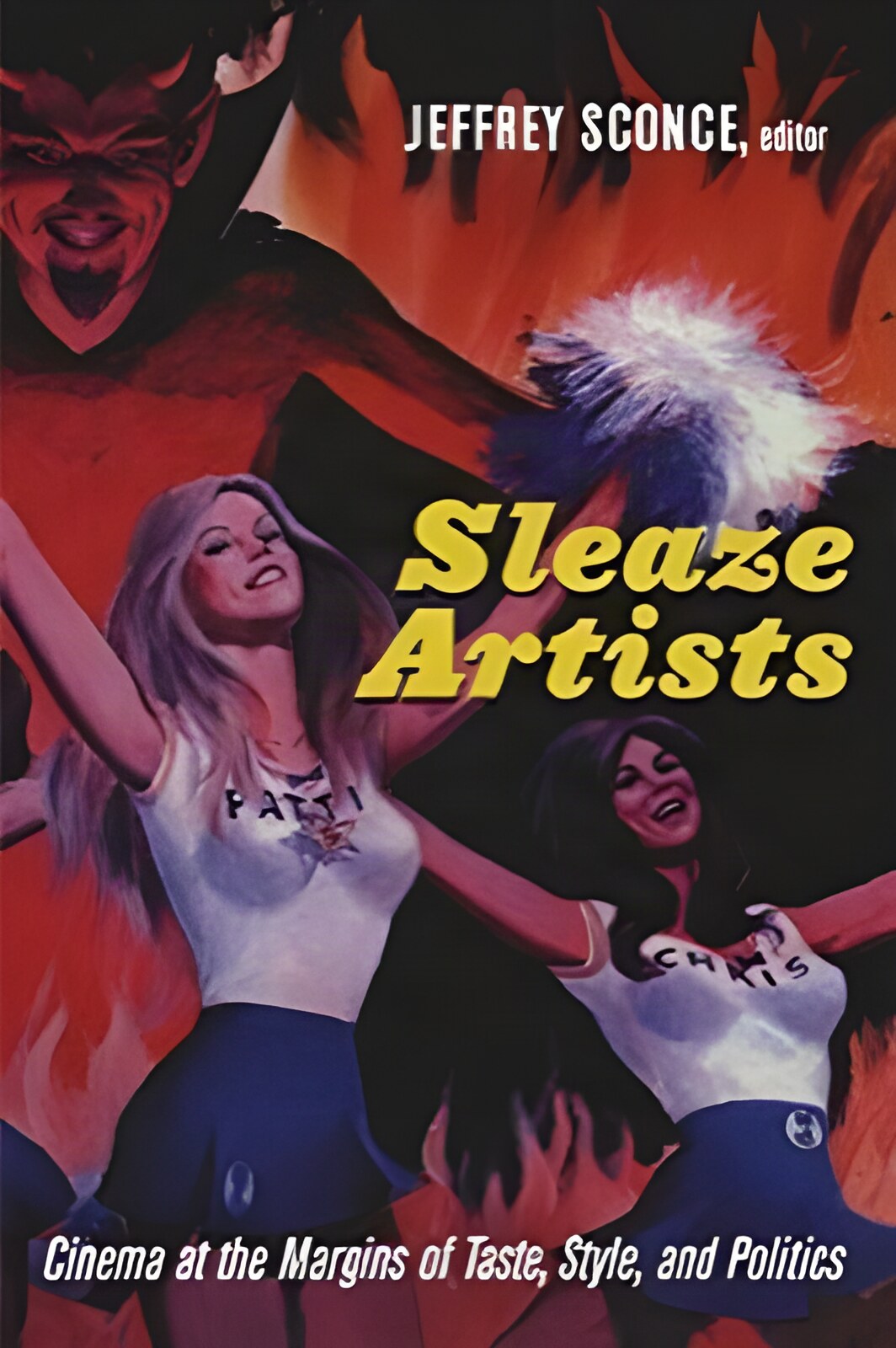 Sleaze Artists: Cinema at the Margins of Taste, Style, and Politics by: Jeffrey Sconce (Ed.)