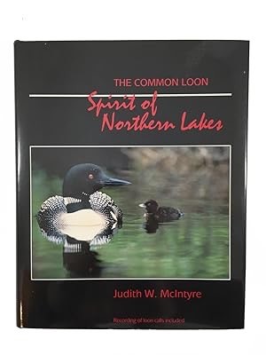 The Common Loon: Spirit of the Northern Lakesby: McIntyre, Judth, W.