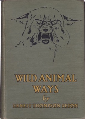 Wild Animal Waysby: Ernest Thompson Seton