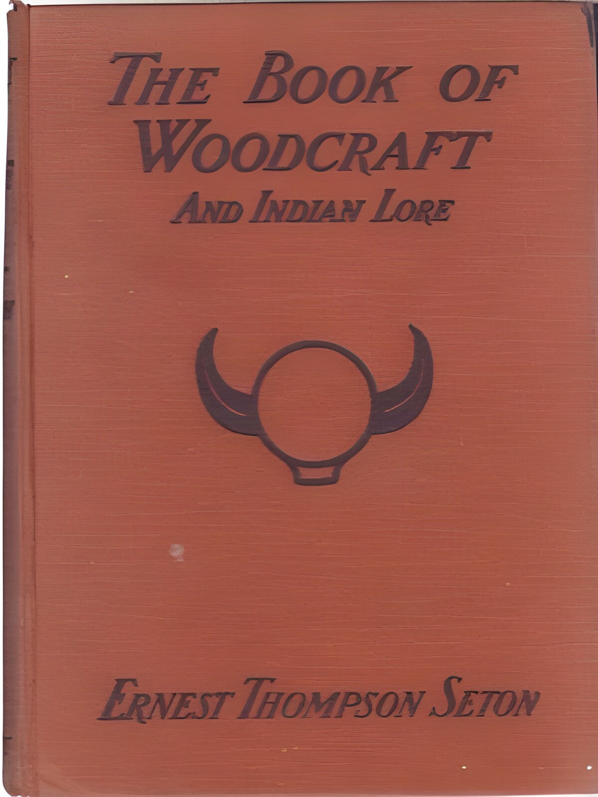 The Book of Woodcraft and Indian Loreby: Ernest Thompson Seton