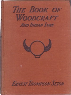 The Book of Woodcraft and Indian Loreby: Ernest Thompson Seton
