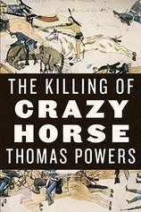The Killing of Crazy Horse by: Thomas Powers 