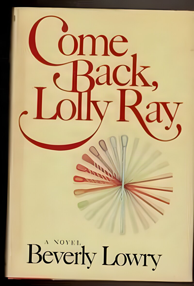 Come Back, Lolly Ray by: Lowry, Beverly