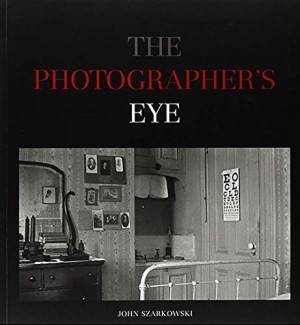 The Photographer's Eyeby: John Szarkowski