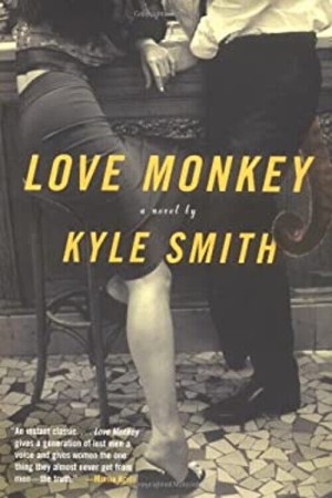 Love Monkey (INSCRIBED COPY)by: Kyle Smith