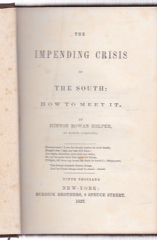 The Impending Crisis of the South: How to Meet Itby: Hinton Rowan Helper