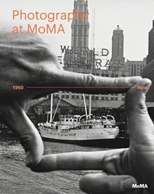 Photography at MoMA: 1960 to Now-Volume II by: Quentin Bajac (Ed.)