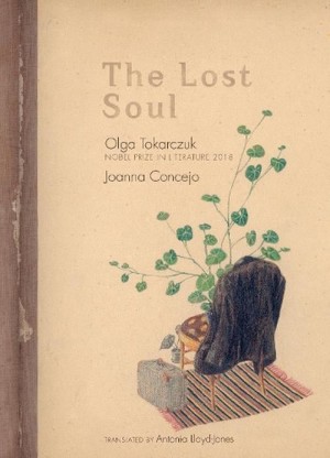 The Lost Soul by: Olga Tokarczuk / Joanna Concejo
