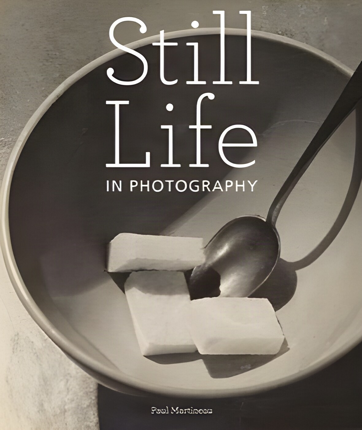 Still Life in Photography by: Paul Martineau