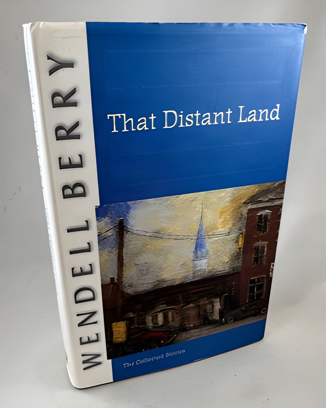That Distant Land: The Collected Stories by: Berry, Wendell