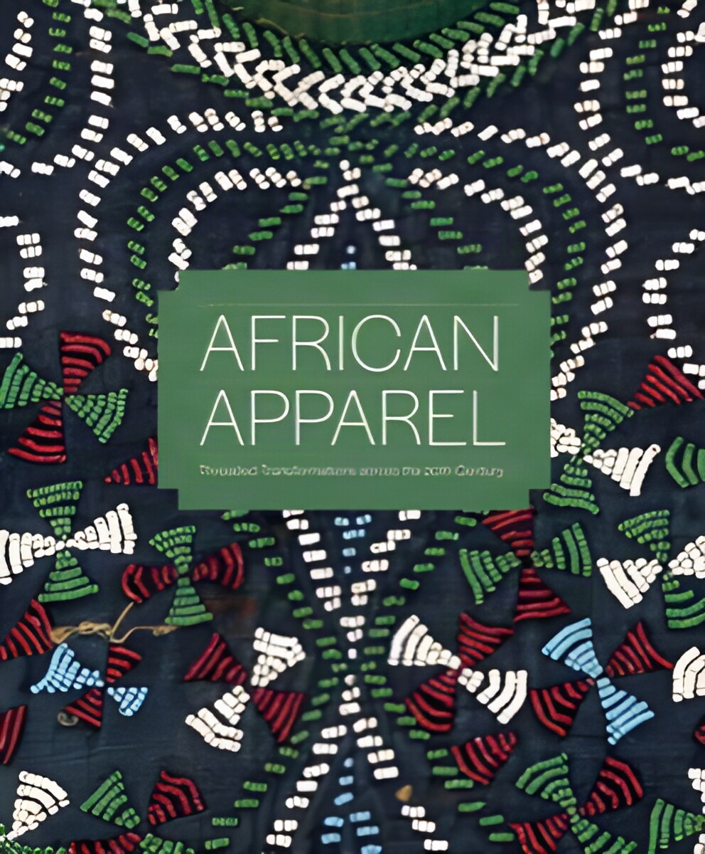 African Apparel: Threaded Transformations Across the 20th Centuryby: Ryan, MacKenzie Moon