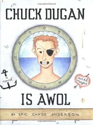 Chuck Dugan Is AWOL: A Novel - With Maps by: Eric Chase Anderson 