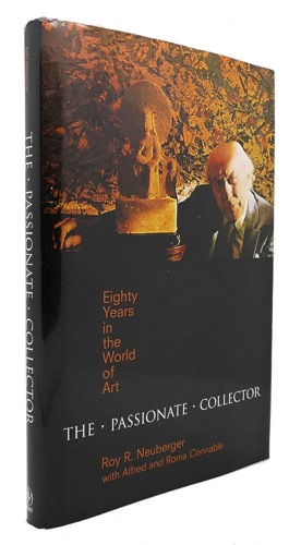 The Passionate Collector: Eighty Years in the World of Artby: Neuberger, Roy/with Alfred and Roma Connable