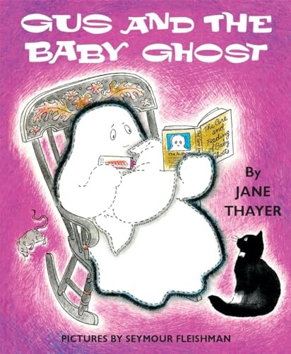 Gus Was a Friendly Ghost/Gus and the Baby Ghost/Gus Goes to School/ Gus Loved His Happy Home/What's A Ghost Going to Do? ( 5  titles)by: Jane Thayer/Seymour Fleishman
