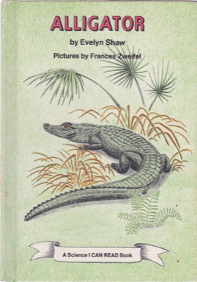 Alligatorby: Evelyn Shaw / Frances Zweifel