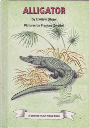 Alligatorby: Evelyn Shaw / Frances Zweifel
