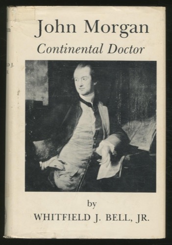 John Morgan: Continental Doctorby: Whitfield J. Bell Jr.